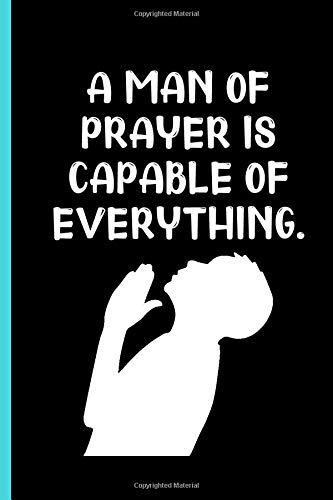 A Man of Prayer Is Capable of Everything: Christian Catholic Praying Dad Father's Day Book from Kids Son Daughter - Funny Novelty Birthday Christmas ... (Unique Gift Alternative to Greeting Card) Parents & Children