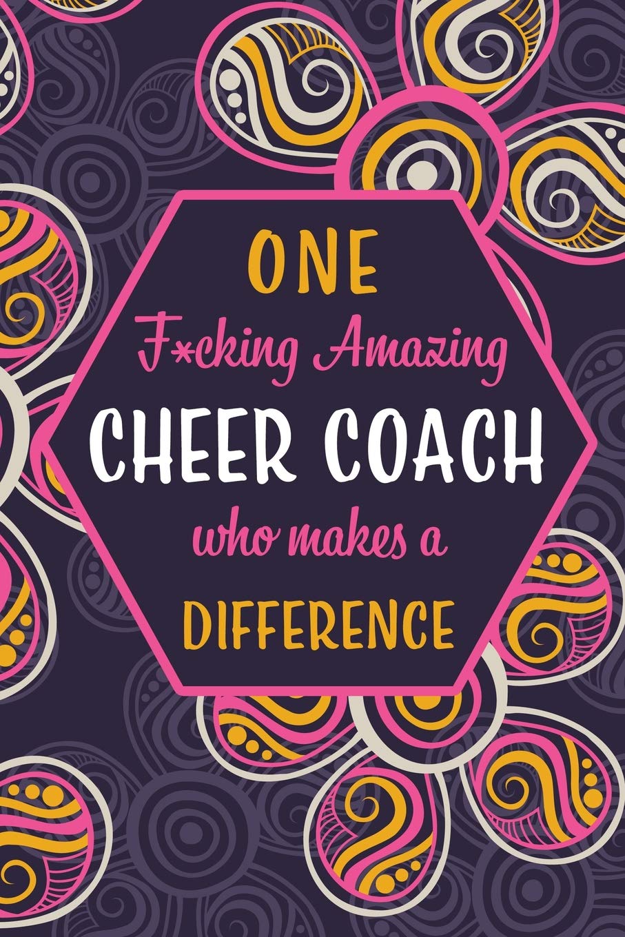One F*cking Amazing Cheer Coach Who Makes A Difference: Blank Lined Pattern Journal/Notebook as Birthday, Mother's Day, Appreciation and Professional ... for Women, Friends, Office Coworkers & F Leisure & Fun