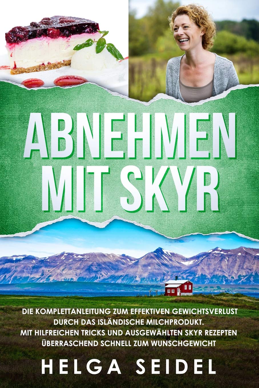Abnehmen mit Skyr. Die Komplettanleitung zum effektiven Gewichtsverlust durch das isländische Milchprodukt. Mit hilfreichen Tricks und ausgewählten Skyr Rezepten überraschend schnell zum Wunschgewicht Medicine