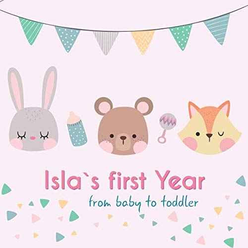 Isla`s first year - from baby to toddler: Baby Memory Book Parents & Children