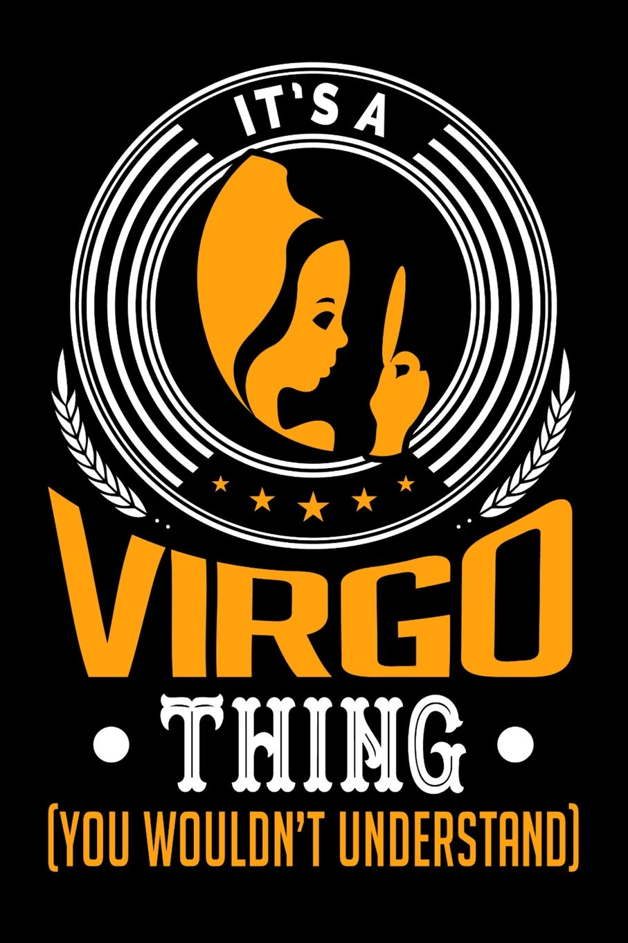 It's A Virgo Thing (You Wouldn't Understand): Grimoire, Spellbook 100 page 6x9 Retro Horoscope spell Journal to record Ritual or spells purpose, ideas and notes Books
