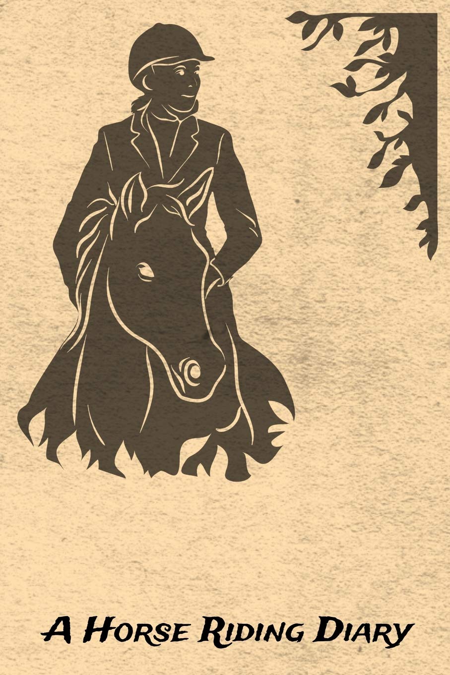 A Horse Riding Diary: Blank Lined Journal Diary Pages, A Composition Notebook and Sketchbook for Horse Riding Girls Who Love Horses, Horse Shows and Love Writing About Horses and Riding Horses book