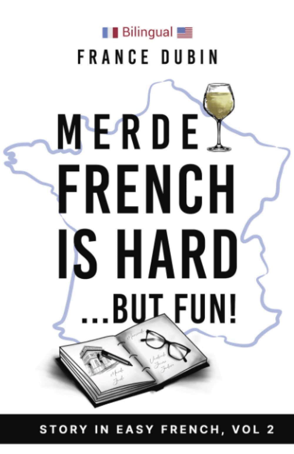 Merde, French is Hard... But Fun!: A Story in Easy French with English Translation (The Merde Trilogy, Band 2) Contemporary literature Books