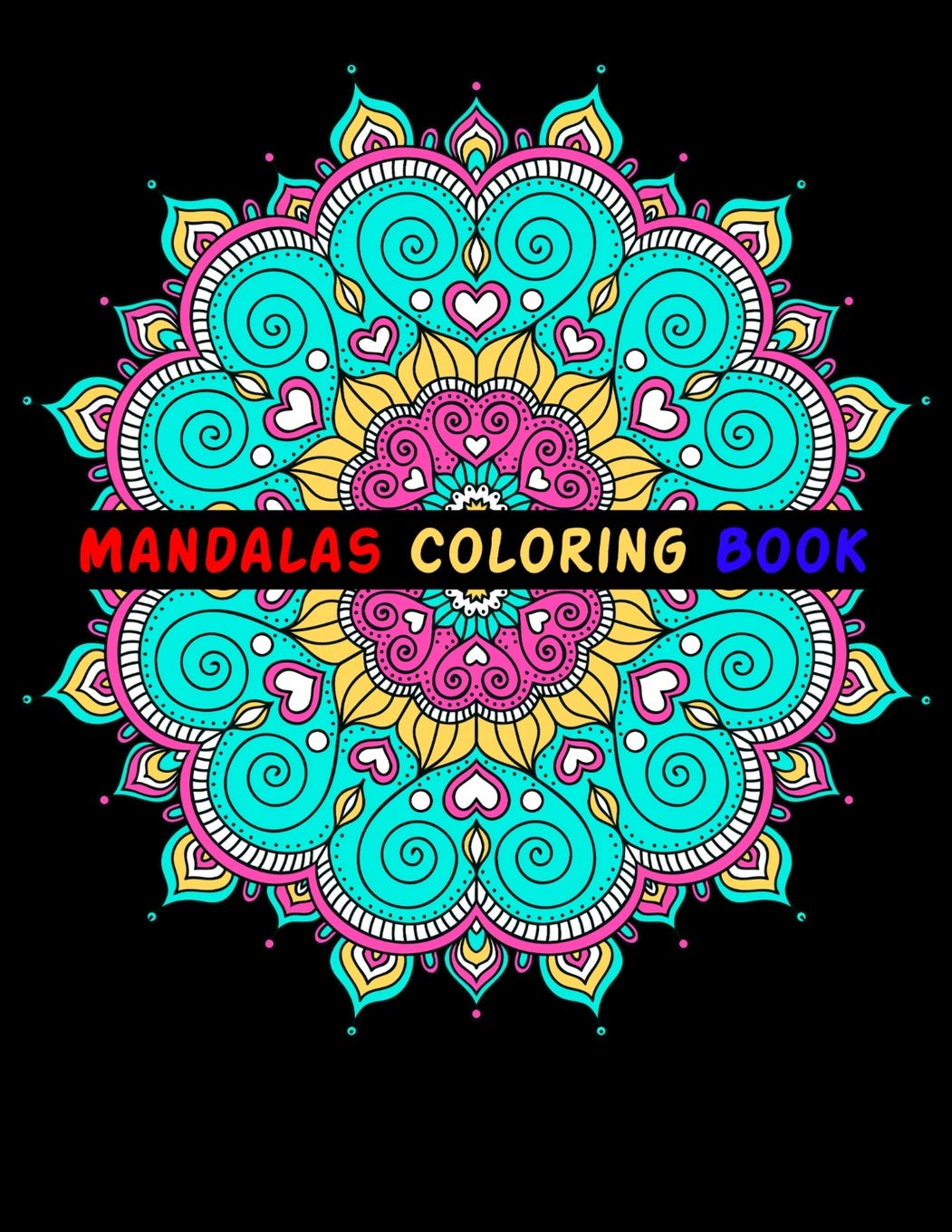 Mandalas Coloring Book: Adult Coloring Book Featuring Beautiful Mandalas Designed to Soothe the Soul Essays & Short Stories