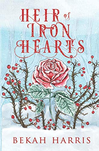 Heir of Iron Hearts: Iron Crown Faerie Tales Book 2 book