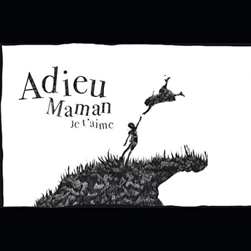 Adieu Maman, Je t'aime: Comment faire son deuil ? Parents & Children