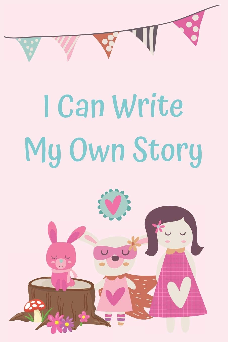 I Can Write My Own Story: Learning to write a story with colorful picture prompts for girls ages 6-8 Non-fiction