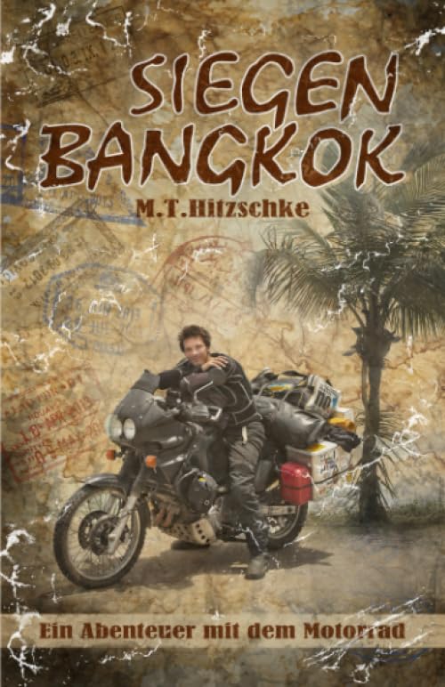 Siegen - Bangkok: Ein Abenteuer mit dem Motorrad Action & Adventure