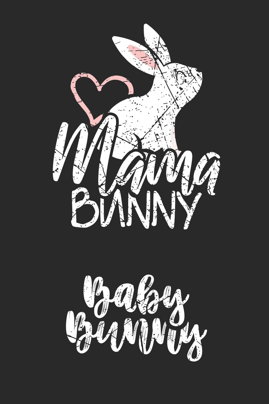 Mama Bunny Baby Bunny: Lined Journal Lined Notebook 6x9 110 Pages Ruled Books