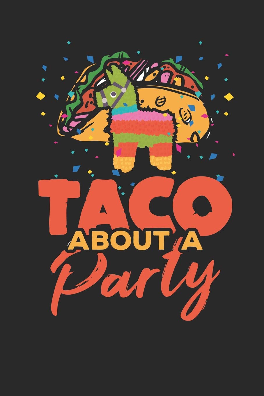 Taco about a Party: Lined Journal Lined Notebook 6x9 110 Pages Ruled Books