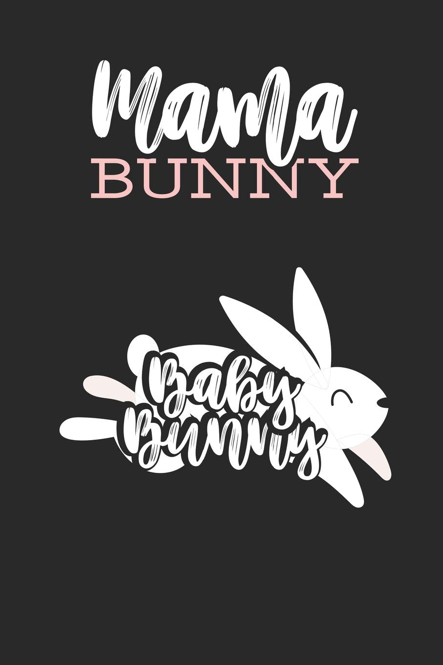 Mama Bunny Baby Bunny: Lined Journal Lined Notebook 6x9 110 Pages Ruled Books