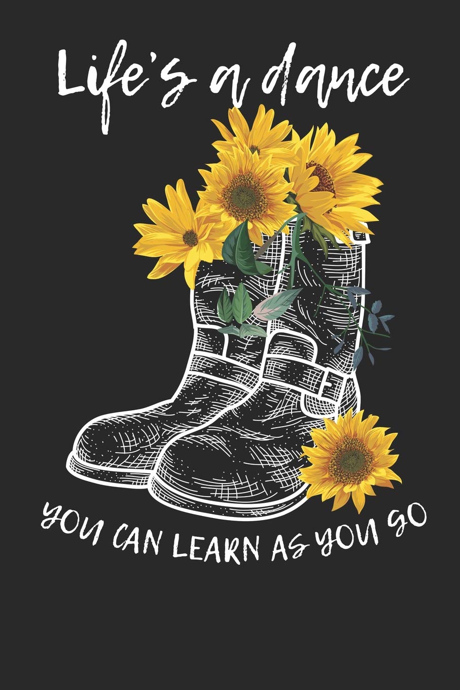 Life's a Dance You can Learn as you go: Lined Journal Lined Notebook 6x9 110 Pages Ruled Books