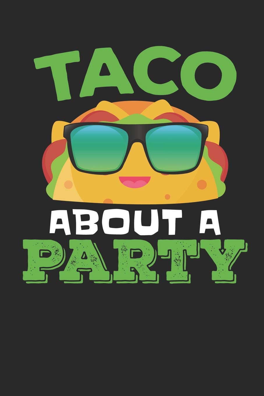 Taco about a Party: Lined Journal Lined Notebook 6x9 110 Pages Ruled Books