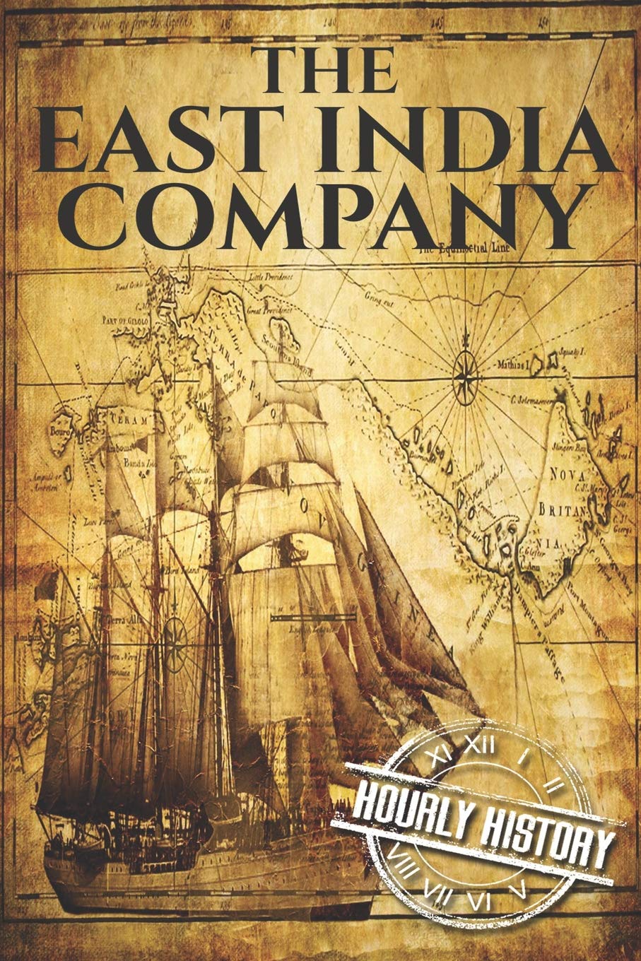 The East India Company: A History From Beginning to End (The East India Companies, Band 1) Business, Finance & Career