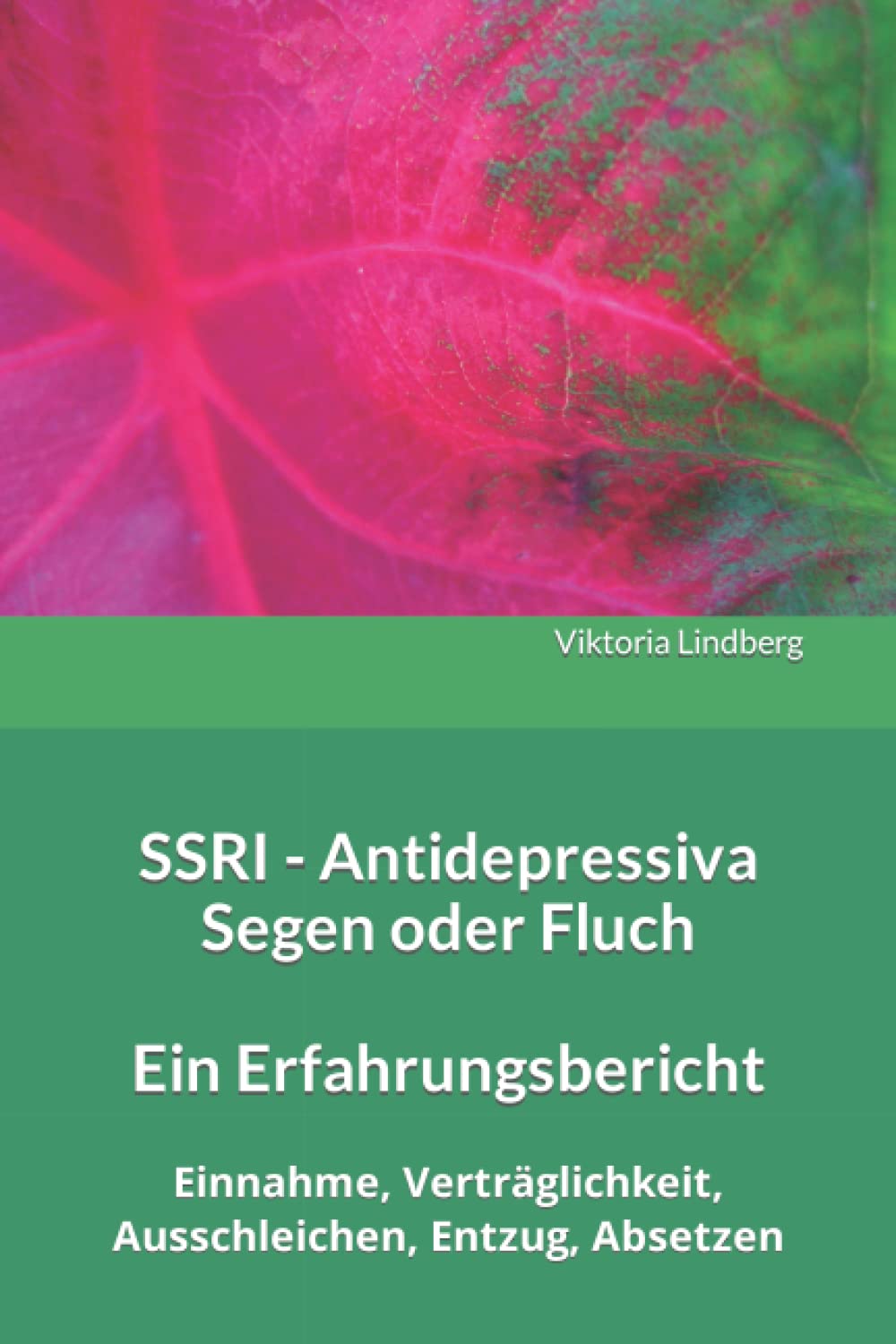 SSRI - Antidepressiva Segen oder Fluch Ein Erfahrungsbericht: Einnahme, Verträglichkeit, Ausschleichen, Entzug, Absetzen Medicine