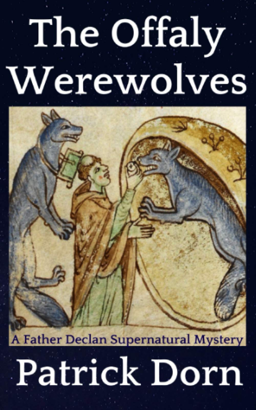 The Offaly Werewolves: A Father Declan O'Shea Supernatural Mystery (Father Declan Supernatural Mysteries) Fantasy & Sci-Fi