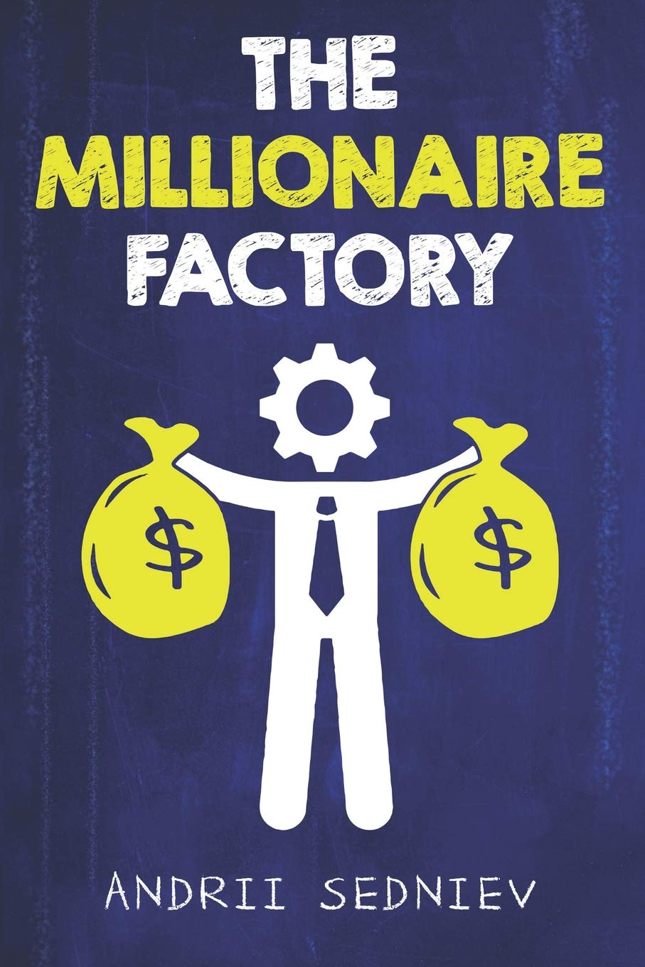 The Millionaire Factory: A Complete System for Becoming Insanely Rich Business, Finance & Career