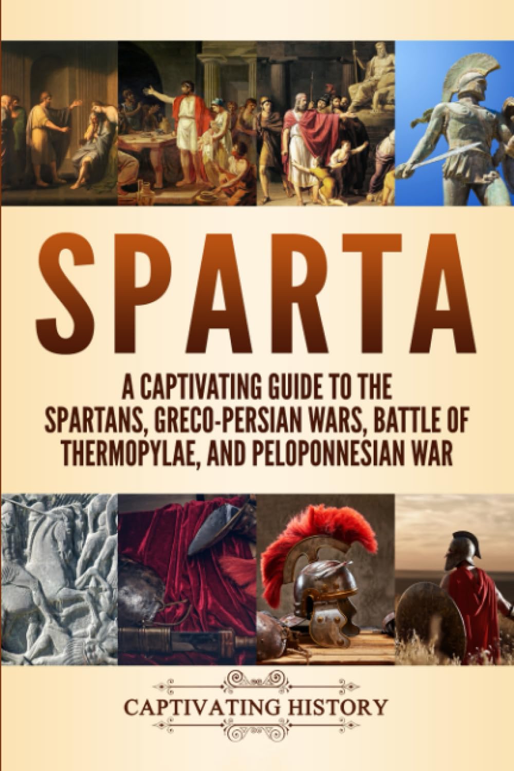 Sparta: A Captivating Guide to the Spartans, Greco-Persian Wars, Battle of Thermopylae, and Peloponnesian War (Exploring Ancient History) Education & Training