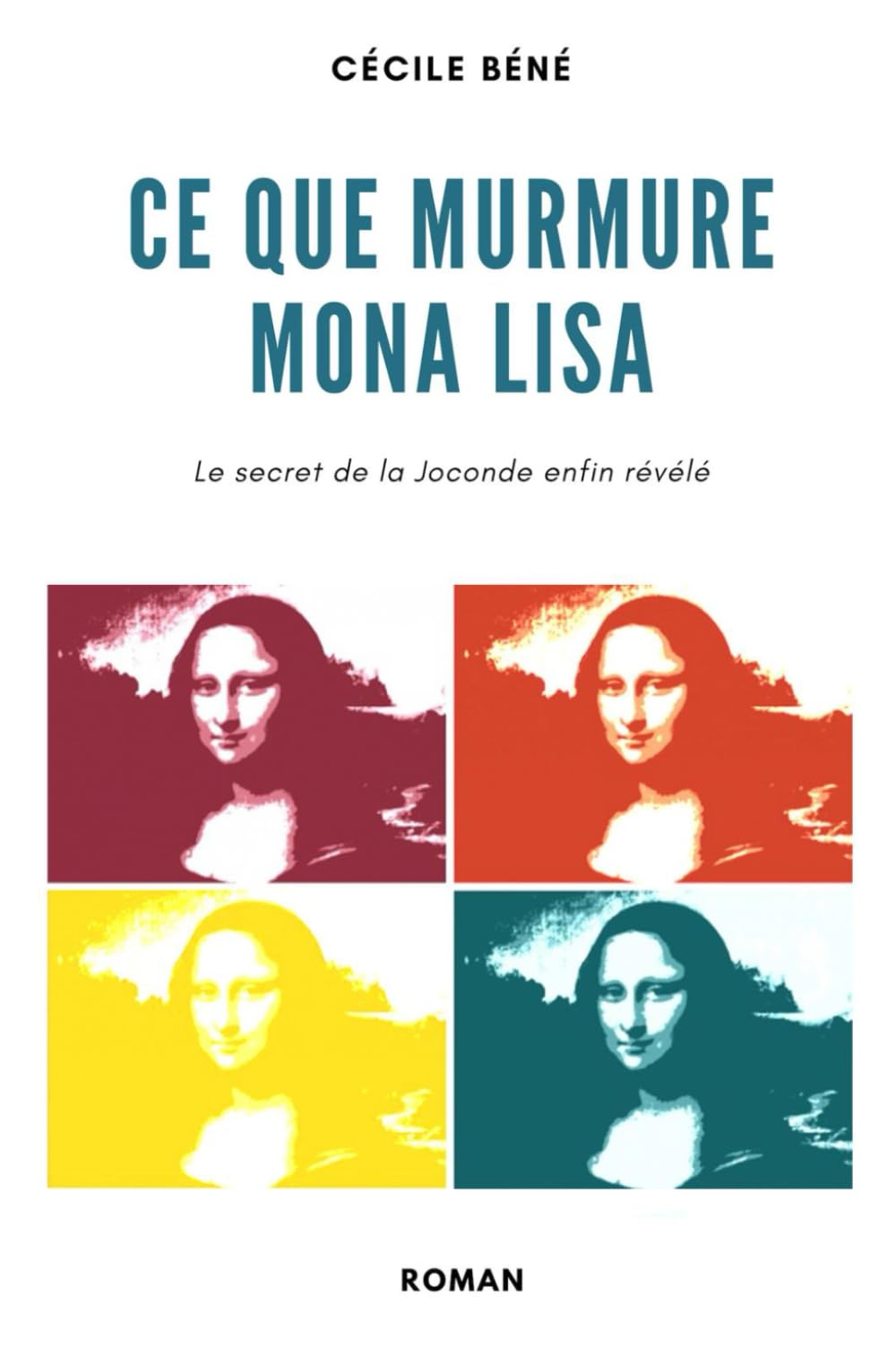 Ce que murmure Mona Lisa: Le secret de la Joconde enfin révélé book