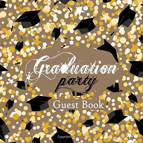 Graduation Party Guest Book: Large Square Message Book Keepsake Scrapbook Memory Year Book For High School College, University With Gift Log For ... To Write In (Graduation Collections, Band 47) Hobbies & Crafts