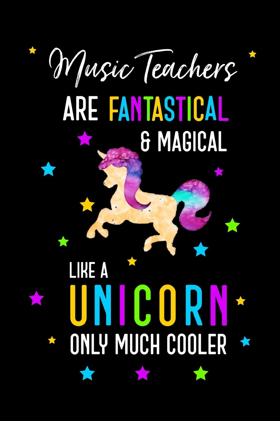 Music Teachers Are Fantastical & Magical Like A Unicorn Only Much Cooler Essays & Short Stories