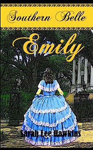 Southern Belle - Emily: Südstaatenroman Historical Fiction