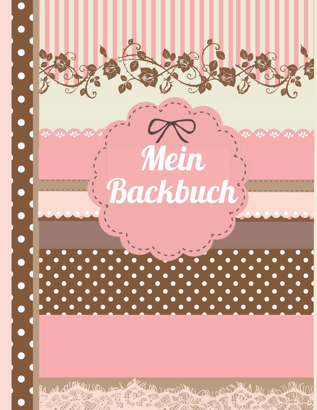 Mein Backbuch: Das personalisierte Rezeptbuch zum Selberschreiben für 120 Lieblingsrezepte mit Inhaltsverzeichnis uvm. – im Scrapbook Design - ca. A4 Softcover (leeres Backbuch) Hobbies & Crafts