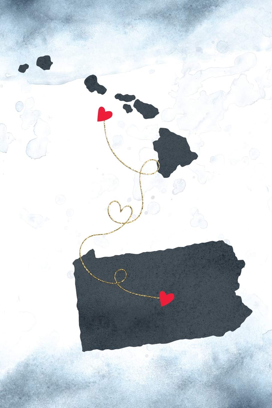 Hawaii & Pennsylvania: Long Distance Out of State Notebook - Blank Lines (Together Forever Never Apart US States Journals, Band 472) Books