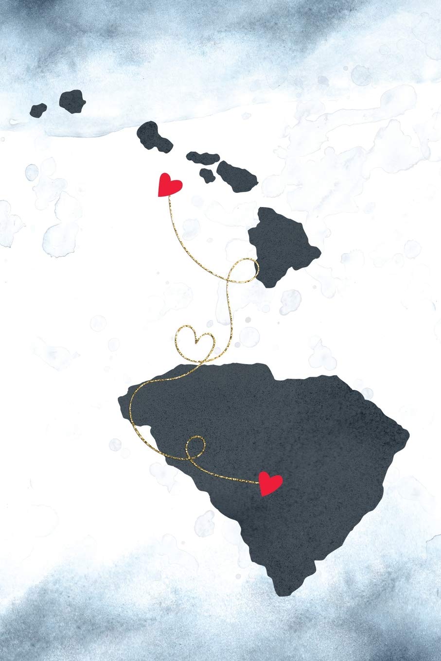 Hawaii & South Carolina: Long Distance Out of State Notebook - Blank Lines (Together Forever Never Apart US States Journals, Band 474) Books