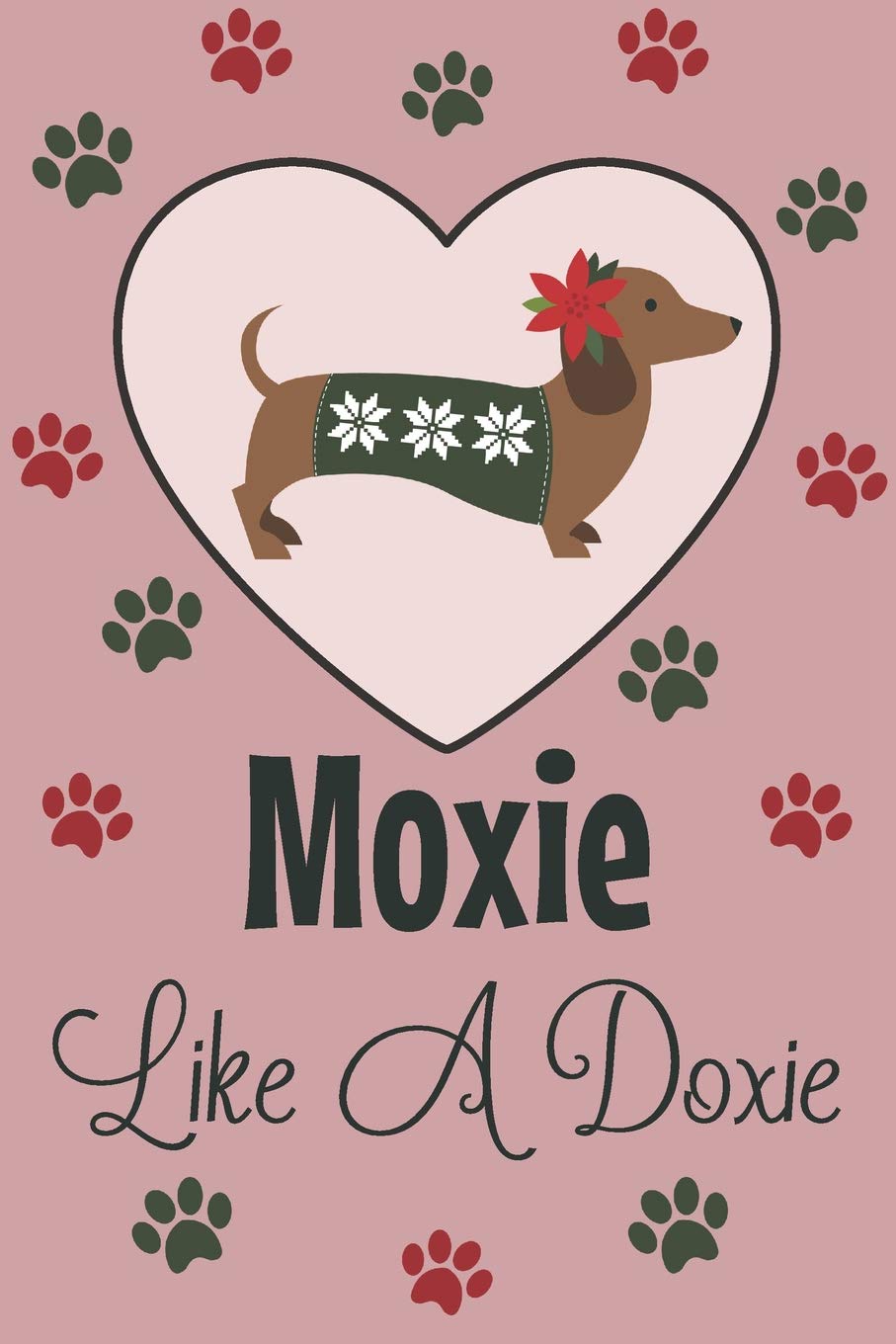 Moxie Like A Doxie: A Portable Journal For Dachshund Lovers Pets