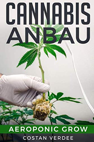 Cannabis Anbau: Aeroponic Grow Mathematics