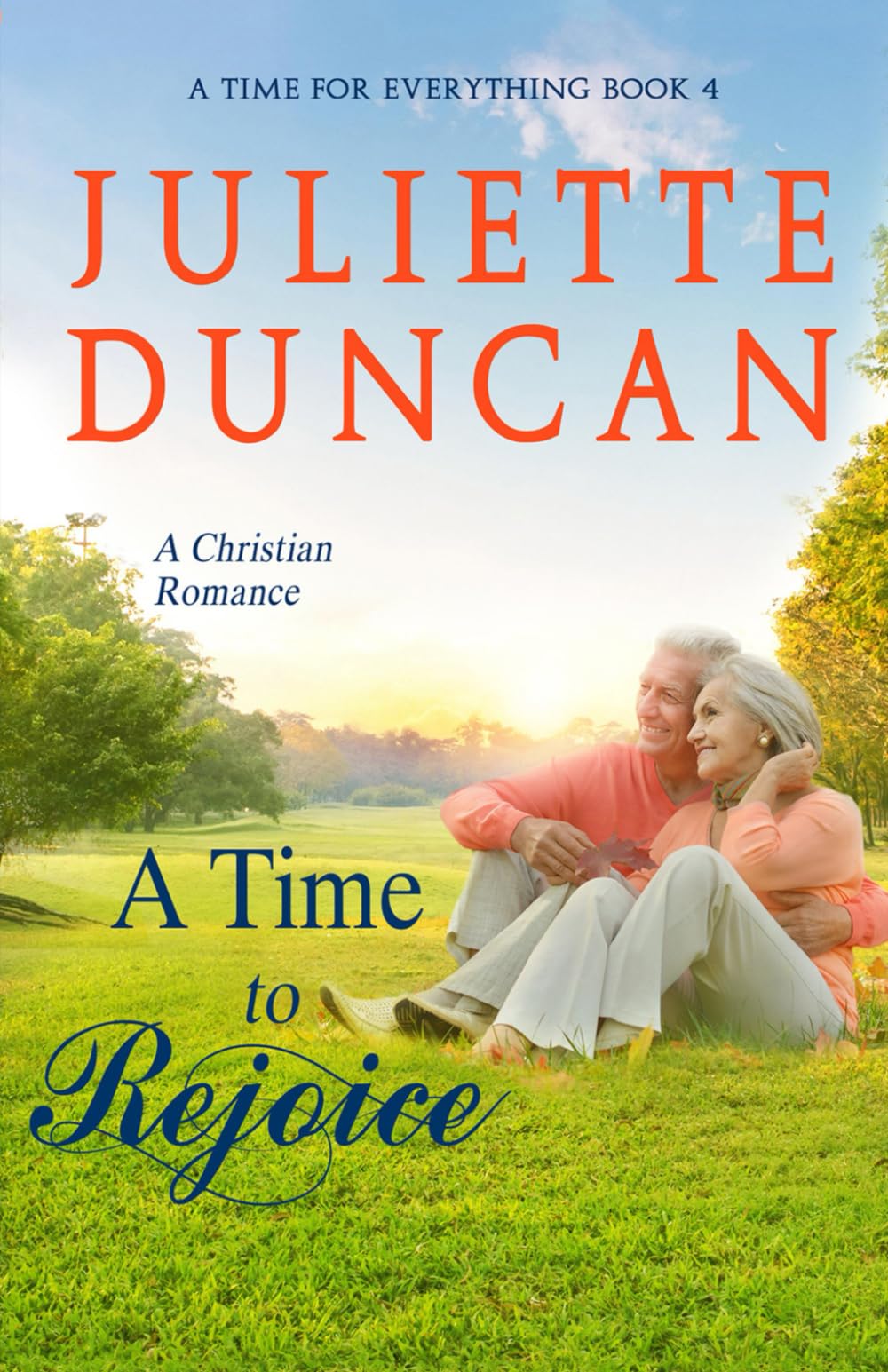 A Time to Rejoice: A Christian Romance (A Time for Everything, Band 4) Religion & Esotericism