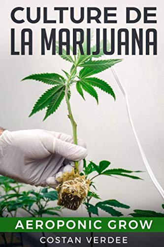 Culture De Marijuana: Aeroponic Grow book