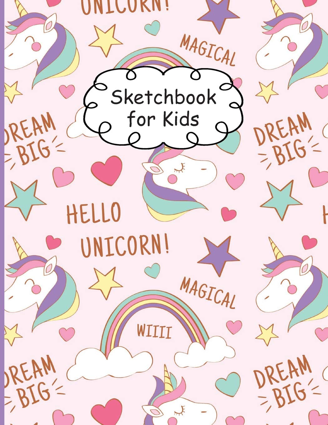 Sketchbook for Kids: Dream Big Unicorn Notebook 8.5" x 11" Letter Size 115+ Pages of Blank Space for Creative Writing, Drawing and Sketching Books