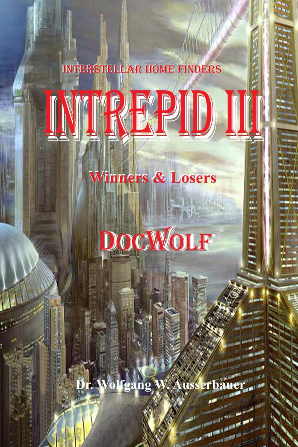 Intrepid III: Winners And Losers (Interstellar Home Finders, Band 15) Action & Adventure