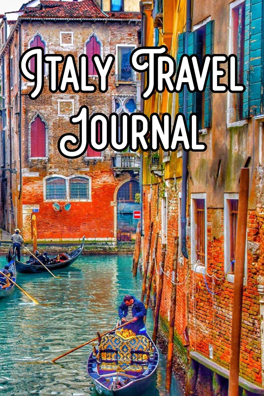 Italy Travel Journal: Record Notes of Your Rome, Italian Sightseeing, IT Sights, Famous Roads, Buildings and Other Historical Sights Travel Books