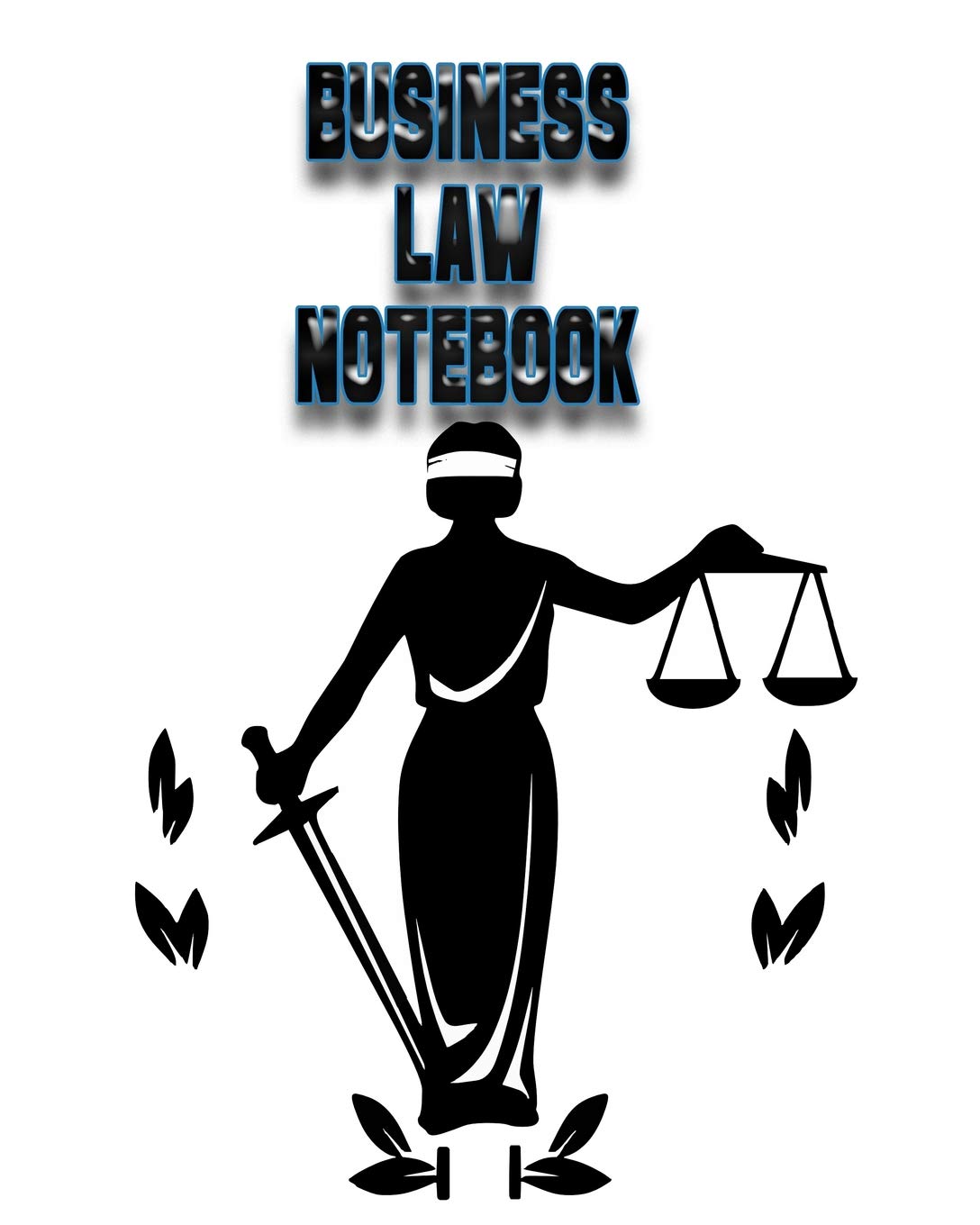 Business Law Notebook: Business Law Lessons Notebook, Business Law Study Guide, 8x10 Business Law Journal, 120 Blank College Ruled Pages, Ideal Business Law Student Gift (School Notebooks, Band 213) Law