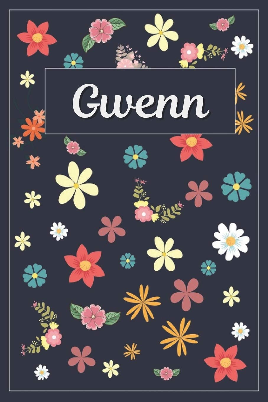 Gwenn: Lined Writing Notebook with Personalized Name | 120 Pages | 6x9 | Flowers book