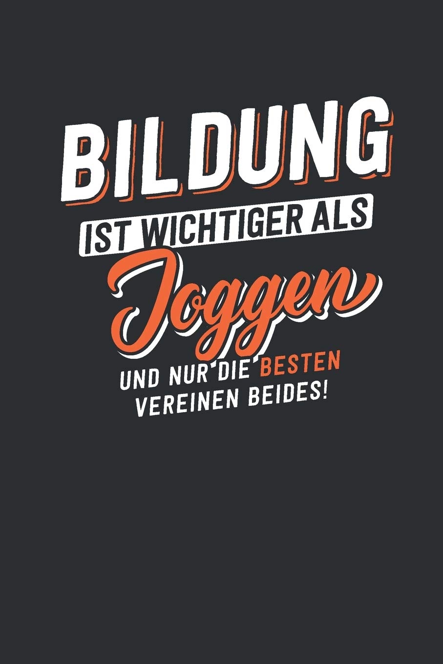 Bildung ist wichtiger als Joggen: tolles Notizbuch liniert | 100 Seiten book