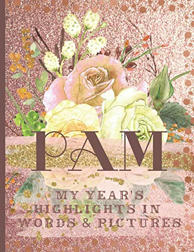 Pam: Record Your Year's Peak Moments Using This Beautiful Rose Gold Journal to Create a Lasting Keepsake (Large Rose Gold Journals, Band 1) Parents & Children
