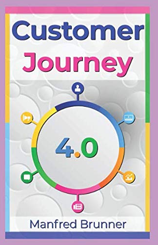 Customer Journey 4.0: Wie Sie die Customer Journey Map erstellen und die Customer Experience verbessern. Business, Finance & Career
