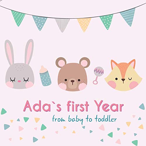 Ada`s first year - from baby to toddler: Baby Memory Book Parents & Children