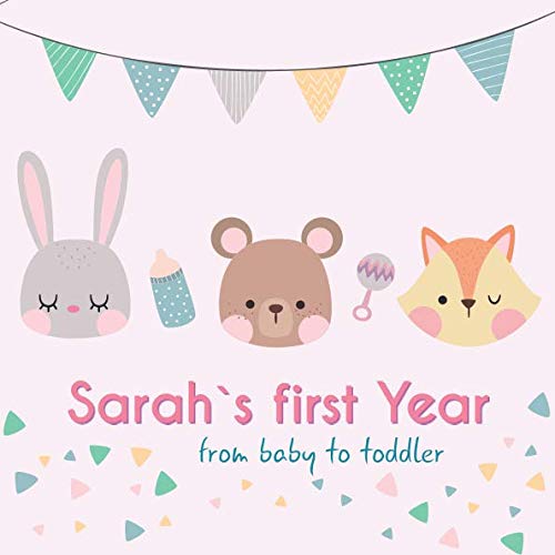 Sarah`s first year - from baby to toddler: Baby Memory Book Parents & Children