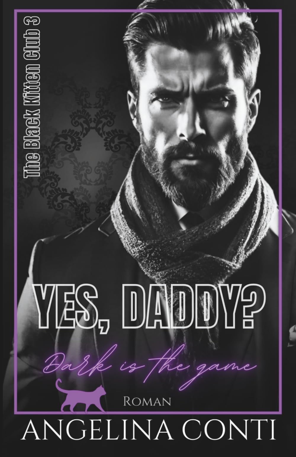 YES, DADDY?: Dark is the game (The Black Kitten Club, Band 3) Romantic Thrillers