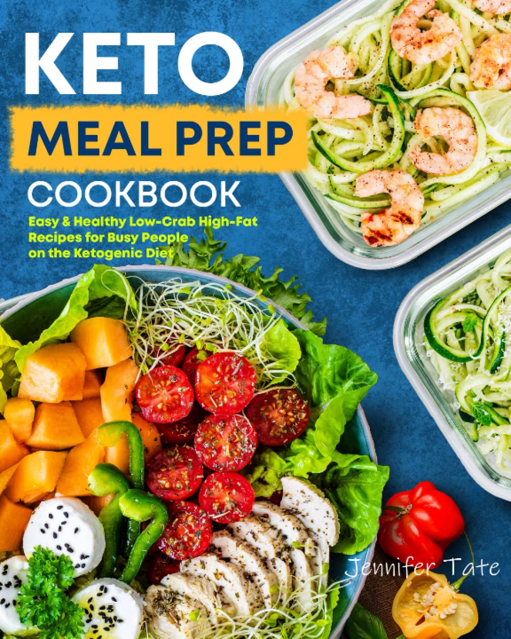 Keto Meal Prep Cookbook: Easy & Healthy Low-Carb High-Fat Recipes for Busy People on the Ketogenic Diet (Keto Diet Cookbooks, Band 1) Medicine