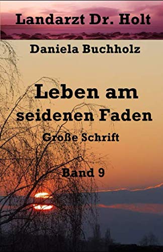 Landarzt Dr. Holt Band 9: Leben am seidenen Faden Contemporary literature