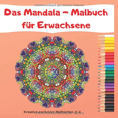 Das Mandala Malbuch für Erwachsene: Mandals-Ausmalbuch zum Ausmalen, Entspannen und die Seele baumeln lassen Hobbies & Crafts