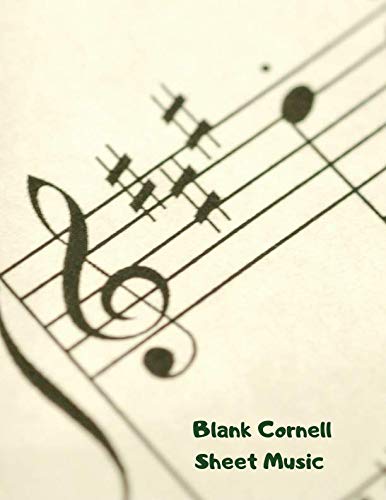 Blank Cornell Sheet Music: Large Ruled Composition Manuscript Notepad Notebook, 12 staves, Gifts for Artistes, Musicians, Instrumentalists, Song ... 120 Pages. (Cornell Music Journal, Band 41) Lifestyle