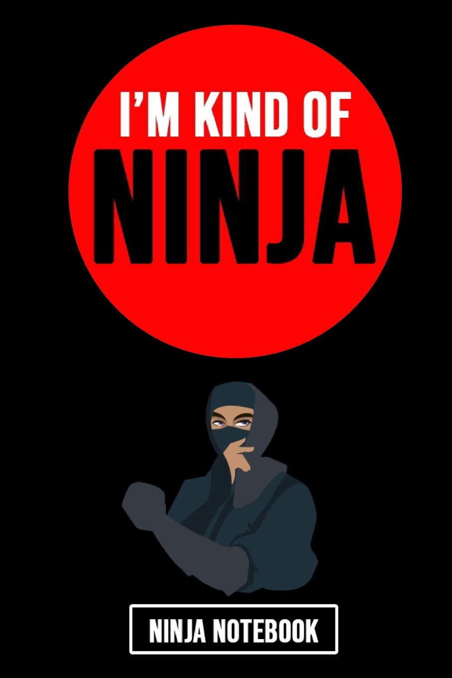 I'm Kind Of Ninja: Novelty Composition Notebook / Journal / Diary For Coloring And Writing (Lined, 6" x 9") Superheroes