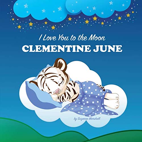 I Love You to the Moon, Clementine June: Personalized Book & Bedtime Story with Love Poems for Kids Novels & Short Stories
